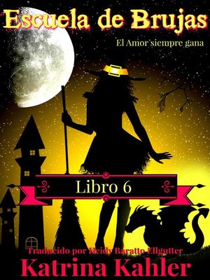 cover image of Escuela de Brujas--Libro 6--El amor siempre gana